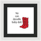 No Can Dosville Baby Doll, Himym. - Framed Print